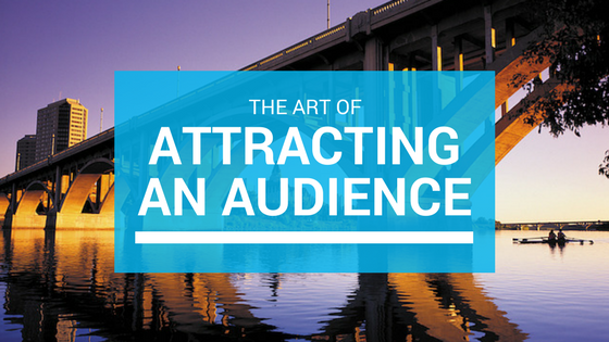 the art of attracting an audience